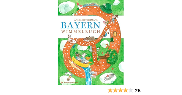 Bayern Wimmelbuch Kinderbucher Ab 1 Jahr Bayern Kinderbuch Bayern Fur Kinder Annegret Reimann Amazon De Bucher