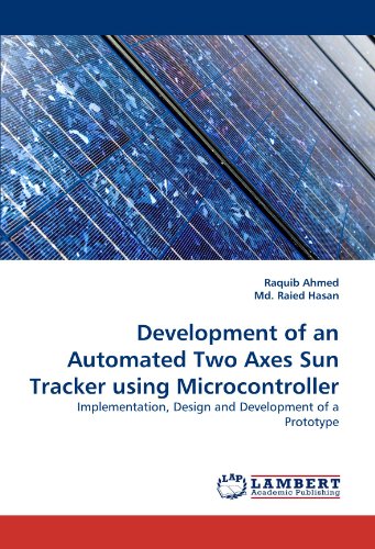 Development of an Automated Two Axes Sun Tracker using Microcontroller: Implementation, Design and Development of a Prototype