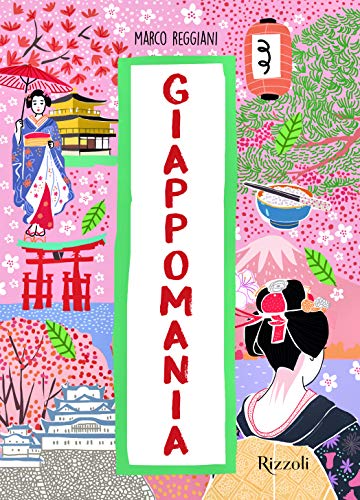 Giappomania. Ediz. a colori