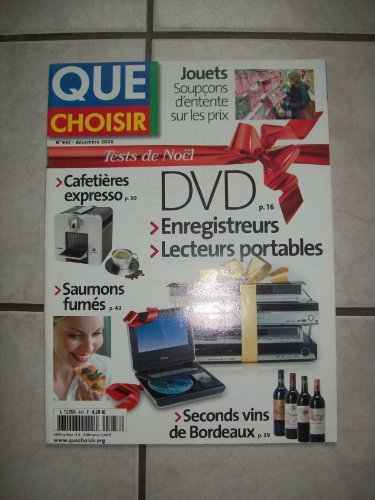 QUE CHOISIR N? 443 du 01-12-2006 JOUETS - SOUPCONS D'ENTENTE SUR LES PRIX - DVD - CAFETIERES EXPRESSO - SAUMONS FUMES - SECONDS VINS DE BORDEAU