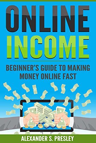 Online Income: Beginner's Guide To Making Money Online Fast (Amazon, Ebay, Web Design, Shopify, Strategies) (English Edition)