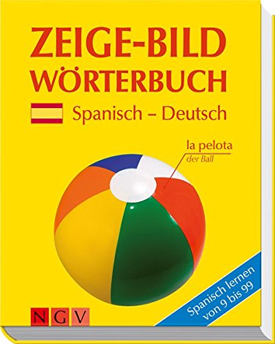 Zeige-Bildwörterbuch Spanisch-Deutsch: Spanisch lernen von 9 bis 99