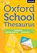 Oxford School Thesaurus: All round writing support for children aged 10+ (Oxford Thesaurus) by 