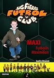  Maxi Futbolín Maximilian: Las Fieras del Fútbol Club 7 (Fieras Futbol Club)