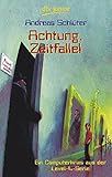 Achtung, Zeitfalle!: Ein Computerkrimi aus der Level 4-Serie by 