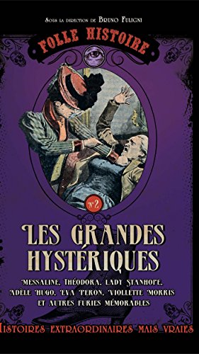 Download Folle histoire de - les grandes hystériques Download Folle histoire de - les grandes hystériques