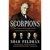 SCORPIONS: The Battles and Triumphs of FDR's Great Supreme Court Justices