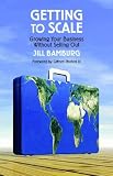 Image de Getting to Scale: Growing Your Business Without Selling Out