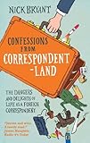 Image de Confessions from Correspondentland: The Dangers and Delights of Life as a Foreign Correspondent