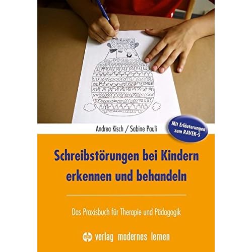 [PDF] Schreibstörungen bei Kindern erkennen und behandeln: Das Praxisbuch für Therapie und Pádagogik mit Erláuterungen zum RAVEK-S KOSTENLOS DOWNLOAD