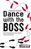 Dance with the Boss: Wie Mitarbeiter ihre Chefs taktvoll führen by