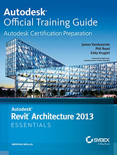 Preisvergleich Produktbild Autodesk Revit Architecture 2013 Essentials [Paperback] James Vandezande Phil Read Eddy Krygiel