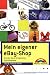 Mein eigener eBay-Shop: Gründen Sie ein erfolgreiches Online-Business! (Sonstige Bücher M+T) by 