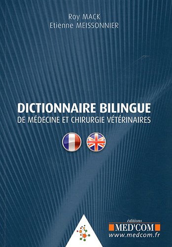 dictionnaire bilingue de médecine et de chirurgie vétérinaire dictionnaire bilingue de médecine et de chirurgie vétérinaire