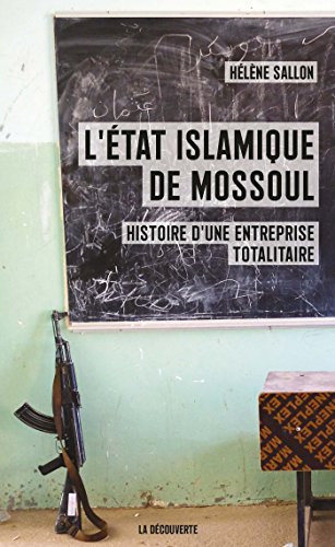 L'État islamique de Mossoul (CAHIERS LIBRES) en ligne L'État islamique de Mossoul (CAHIERS LIBRES) en ligne