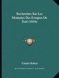 Image de Recherches Sur Les Monnaies Des Eveques de Toul (1844)
