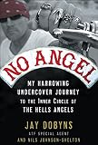 Image de No Angel: My Harrowing Undercover Journey to the Inner Circle of the Hells Angels