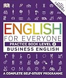 English for Everyone Business English Practice Book Level 2: A Complete Self-Study Programme English for Everyone Business English Practice Book Level 2: A Complete Self-Study Programme