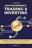 Cryptocurrency Trading & Investing: Beginners Guide To Trading & Investing In Bitcoin, Alt Coins & ICOs For Profit by 