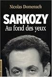 Sarkozy, au fond des yeux