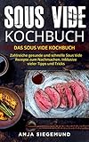 Image de Sous Vide Kochbuch: Das Sous Vide Kochbuch. Zahlreiche gesunde und schnelle Sous Vide Rezepte zum Na