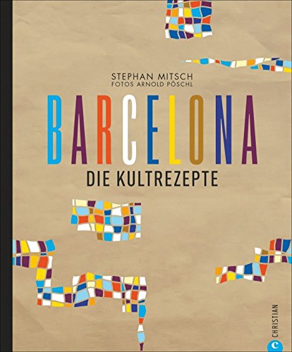 Download Barcelona Kochbuch: Die Kultrezepte. Barcelona ist Genuss mit allen Sinnen. Die kunterbunte katalanische Küche stellt sich im neuen Spanien Kochbuch vor: Von Churrito bis Tapas ist alles dabei Download Barcelona Kochbuch: Die Kultrezepte. Barcelona ist Genuss mit allen Sinnen. Die kunterbunte katalanische Küche stellt sich im neuen Spanien Kochbuch vor: Von Churrito bis Tapas ist alles dabei