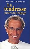 Tendresse pour tout bagage