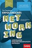 Erfolgreiches Networking: Lebenslange Geschäftsbeziehungen aufbauen (Dein Erfolg) by Tim Templeton, Ken Blanchard