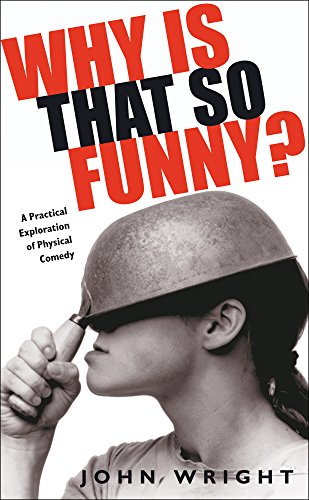 Why Is That So Funny?: A Practical Exploration of Physical Comedy (English Edition) Why Is That So Funny?: A Practical Exploration of Physical Comedy (English Edition)
