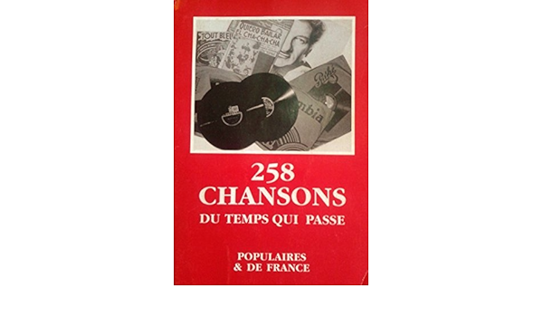 Amazon Fr 258 Chansons Du Temps Qui Passe Populaires De France Collectif Livres