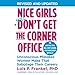 Nice Girls Don't Get the Corner Office: Unconscious Mistakes Women Make That Sabotage Their Careers (A Nice Girls Book) by