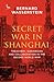 Produktbild Secret War in Shanghai: Treachery, Subversion and Collaboration in the Second World War (Tauris Parke Paperbacks)