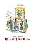 Peter Gaymann. Reif fürs Museum by 
