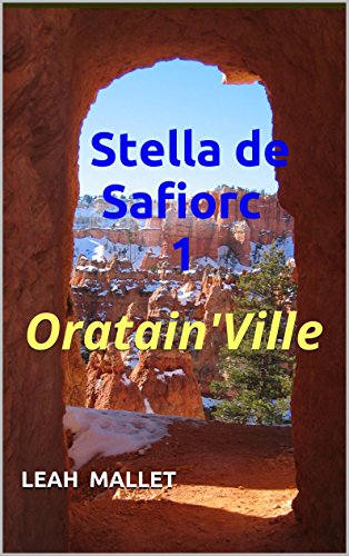 Stella de Safiorc 1: Oratain'Ville (LE MONDE DE MAGEÏA) en ligne Stella de Safiorc 1: Oratain'Ville (LE MONDE DE MAGEÏA) en ligne