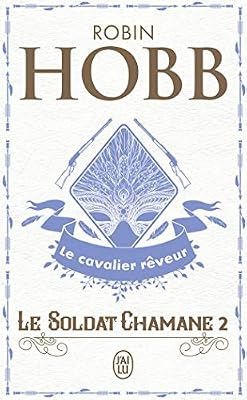 Le Soldat chamane, Tome 2 : Le cavalier rêveur