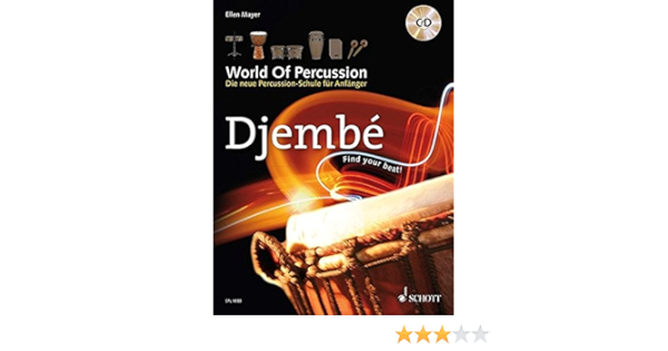 World Of Percussion Djembe Die Neue Percussion Schule Fur Anfanger Find Your Beat Djembe Lehrbuch Mit Cd Schott Pro Line Amazon De Mayer Ellen Bucher