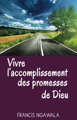 Télécharger Vivre l'Accomplissement des Promesses de Dieu livre En ligne