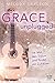 Grace Unplugged: Sie lebt den Traum und findet ein Zuhause by Melody Carlson