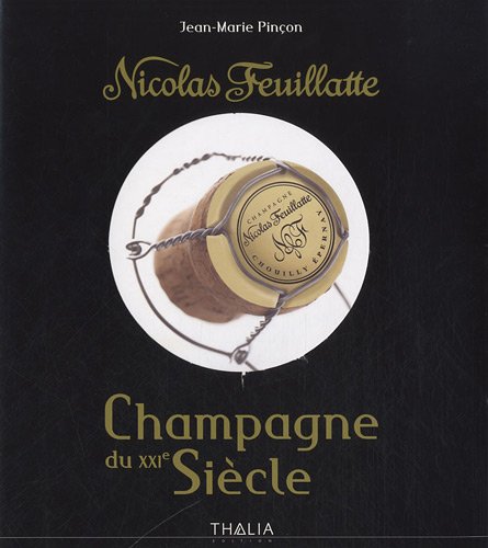 Nicolas Feuillatte, Champagne du XXIe siècle francais Nicolas Feuillatte, Champagne du XXIe siècle francais