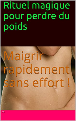 Download Rituel magique pour perdre du poids: Maigrir rapidement sans effort ! Download Rituel magique pour perdre du poids: Maigrir rapidement sans effort !