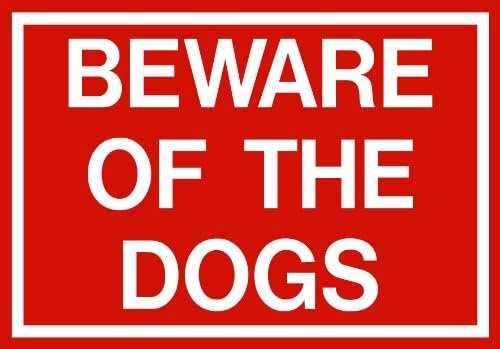BEWARE OF THE DOGS sign A5 SIZE on vinyl