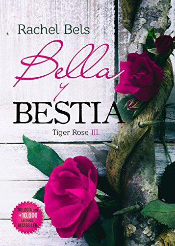 Bella y Bestia: Tiger Rose III de [Bels, Rachel]