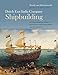 Produktbild Dutch East India Company Shipbuilding: The Archaeological Study of Batavia and Other Seventeenth-Century Voc Ships (Nautical Archaeology Series)
