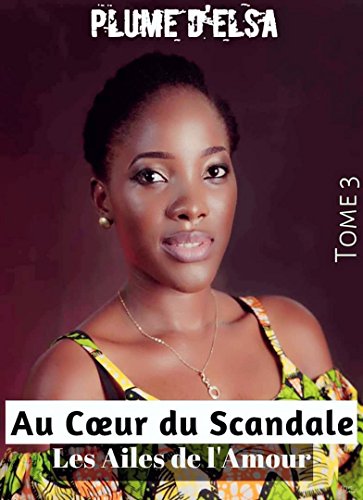 Ebooks gratuits en ligne télécharger EPUB Au coeur du scandale: Les ailes de l'amour (Tome t. 3) EPUB DJVU FB2 by author