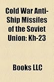Image de Cold War Anti-ship Missiles of the Soviet Union