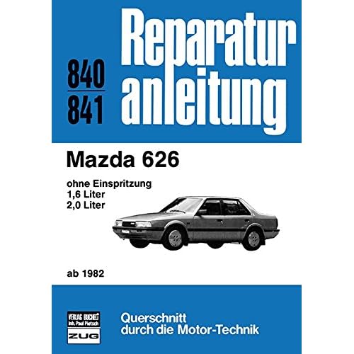 [PDF] Download Mazda 626 ab 1982: ohne Einspritzung/1,6- und 1,0 Liter // Reprint der 2. Auflage 1988 (Reparaturanleitungen) Kostenlos