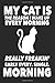 Produktbild My Cat is the Reason I Wake Up Every Morning Really Freakin' Early Every. Single: Funny Crazy Cat Lady Journal Notebook