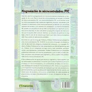 Programación de Microcontroladores PIC: Desarrollo de 30 proyectos con PIC Basic y PIC Basic Professional
