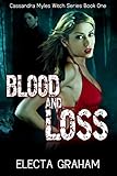 Image de Blood and Loss (Cassandra Myles Witch Series Book 1) (English Edition)