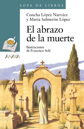 El abrazo de la muerte (LITERATURA INFANTILSopa de Libros)